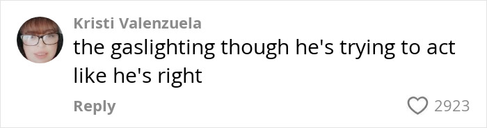 Comment by Kristi Valenzuela about gaslighting, related to viral clip of husband showing wife his shower routine; 2923 likes.