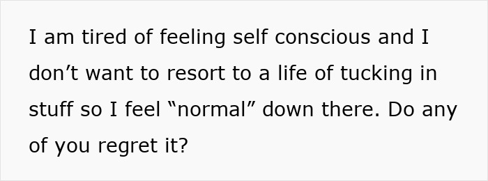 Text about self-conscious feelings after a procedure related to genitals and seeking validation from women who experienced it. Text about self-conscious feelings after a procedure related to genitals and seeking validation from women who experienced it.