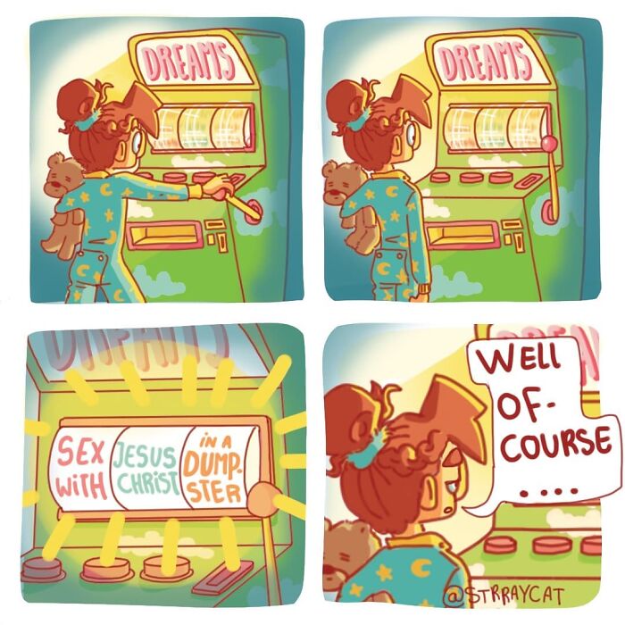 Artist's sarcastic comic showing a slot machine labeled "DREAMS" with a surprising and twisted ending.