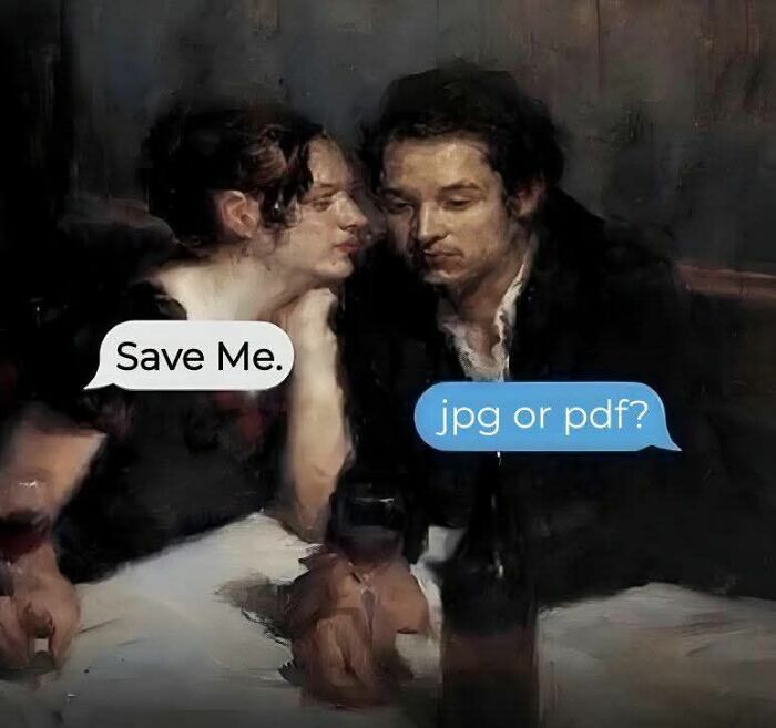 Classical painting meme with a woman saying "Save Me" and a man replying "jpg or pdf?"