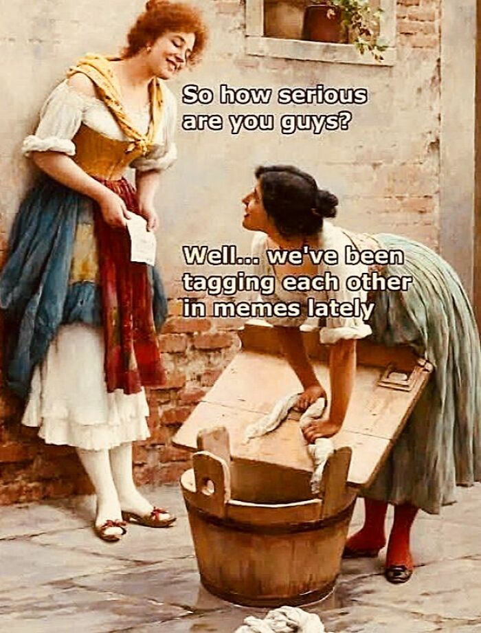 Classical painting with added meme text about tagging each other in memes, showing two women in historical dress.