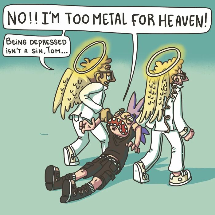 Sarcastic comic: angels dragging a punk character, with one angel saying, "Being depressed isn’t a sin, Tom."