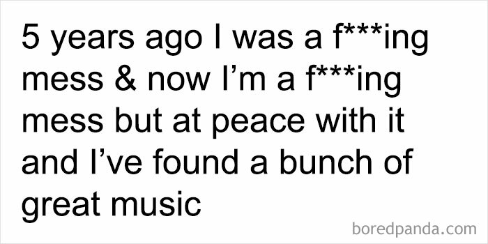 Mental health memes text about personal growth and finding peace with being a mess, discovering great music along the way.