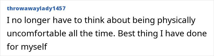 User shares positive experience after procedure, feeling less physically uncomfortable. User shares positive experience after procedure, feeling less physically uncomfortable.