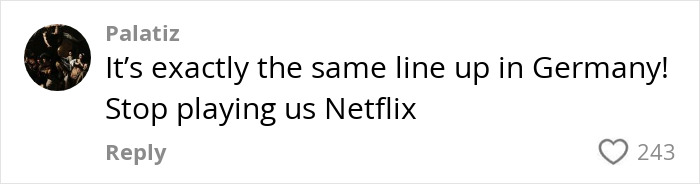 Comment criticizing Netflix over similar content lineup in Germany.