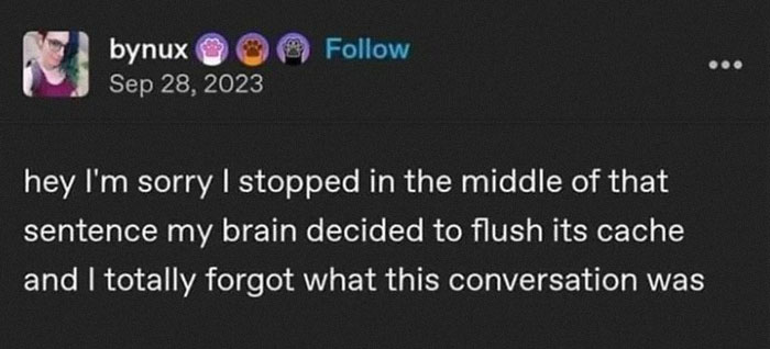 Mental health meme about forgetting mid-conversation, humorous text on a dark background.