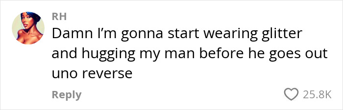 Comment about women using glitter as a strategy against cheating, with a heart and 25.8K likes. Comment about women using glitter as a strategy against cheating, with a heart and 25.8K likes.