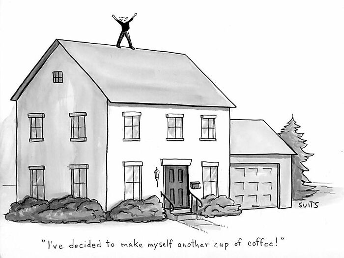 Cartoon by Julia Suits shows a person on a roof humorously announcing a coffee decision.