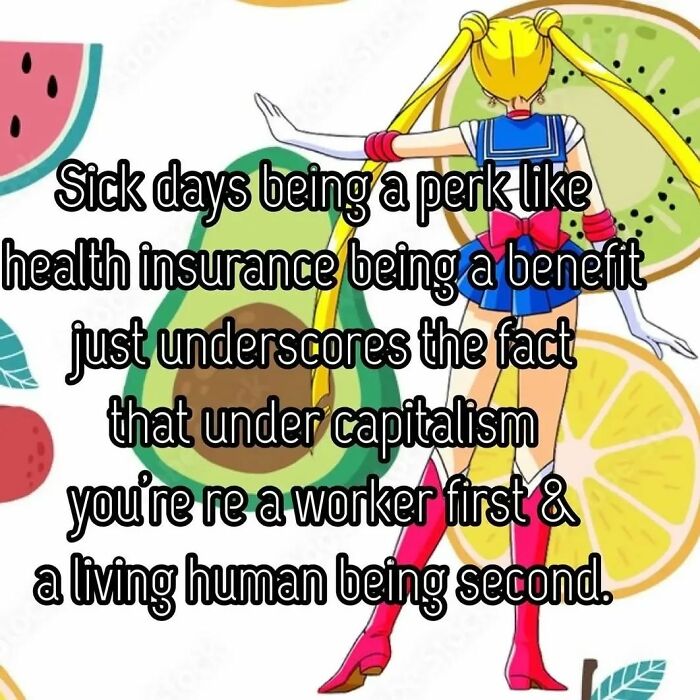 Anime character with text criticizing capitalism, highlighting sick days and health insurance as perks.