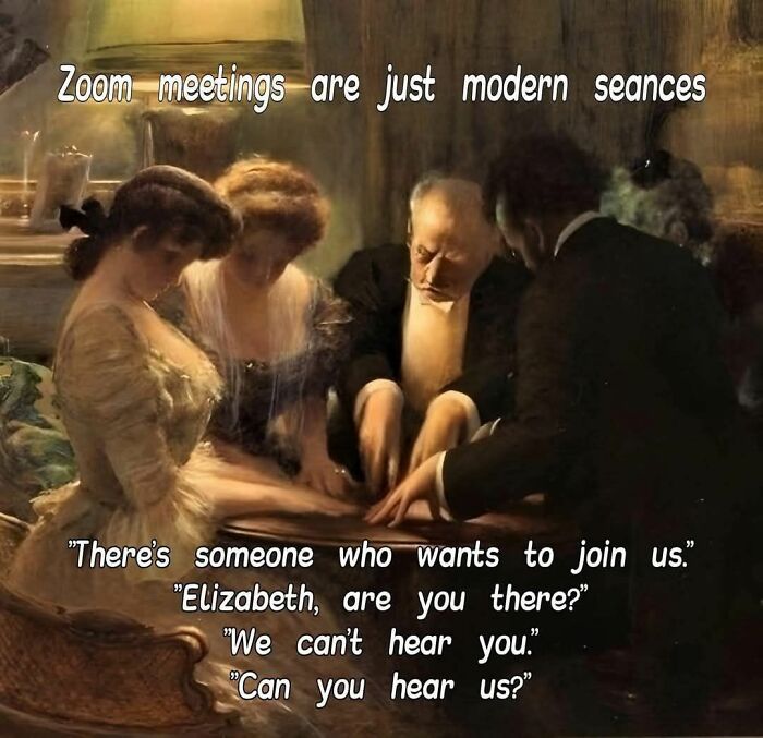 Vintage painting humorously comparing Zoom meetings to seances, with text overlay adding a positive meme twist.