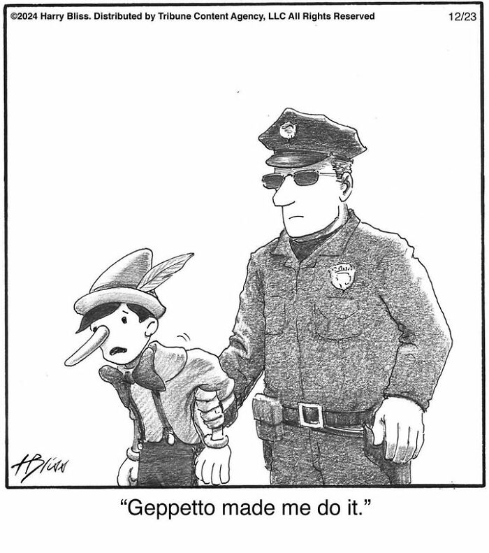 Police officer detaining Pinocchio, captioned "Geppetto made me do it." One-panel comic by Harry Bliss.