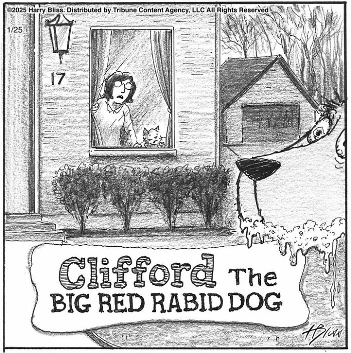 Comic by Harry Bliss showing a concerned person and cat at a window with a drooling dog outside, titled "Clifford The Big Red Rabid Dog".