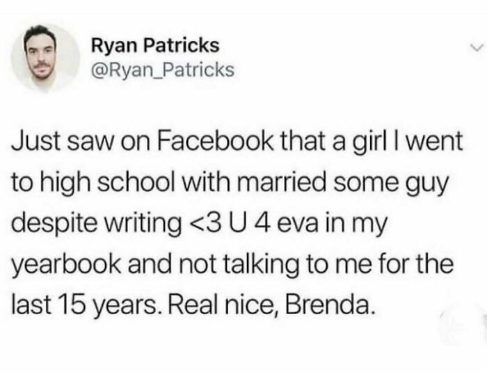 Tweet by Ryan Patricks about a high school girl marrying someone else despite his yearbook message, in really dumb tweets.