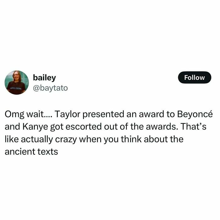 Tweet humorously reflecting on Taylor Swift presenting an award to Beyoncé and Kanye West being escorted out, in random funny posts.