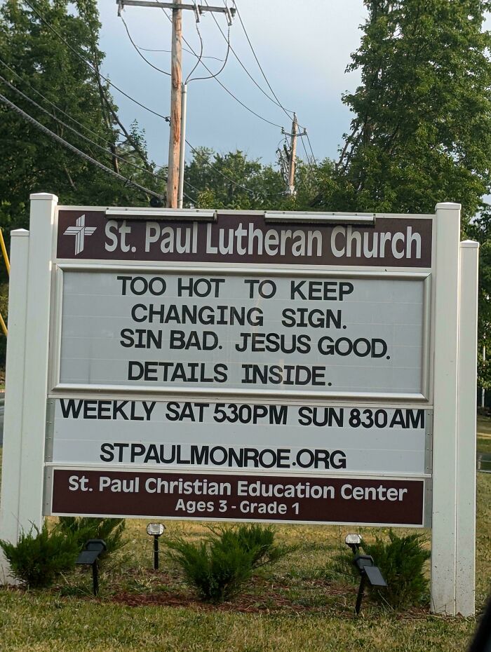 Funny church sign stating "Too hot to keep changing sign. Sin bad. Jesus good."