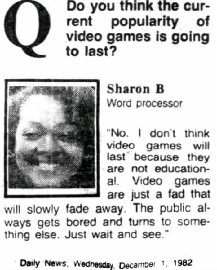 Woman predicts video games are a fading fad, a classic example of future predictions aging badly.