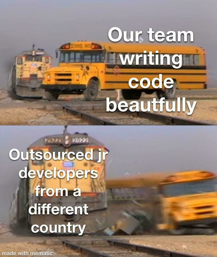Programmer memes with a school bus hit by a train labeled as outsourced junior developers.