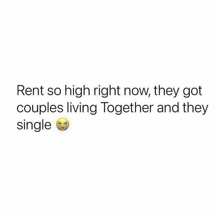 Text meme about rent being so high that couples live together but remain single, from hilarious posts to share with your circle of idiots.