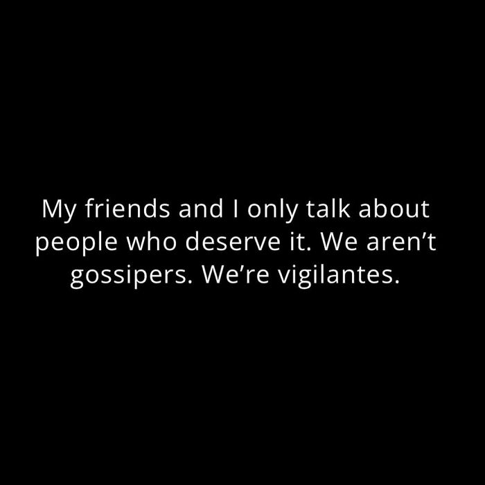 Funny quote about friends described as vigilantes, relating to hilarious posts shared in a circle of idiots humor collection.