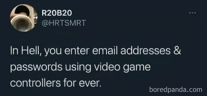 Hilarious tweet: Entering emails with video game controllers in Hell.