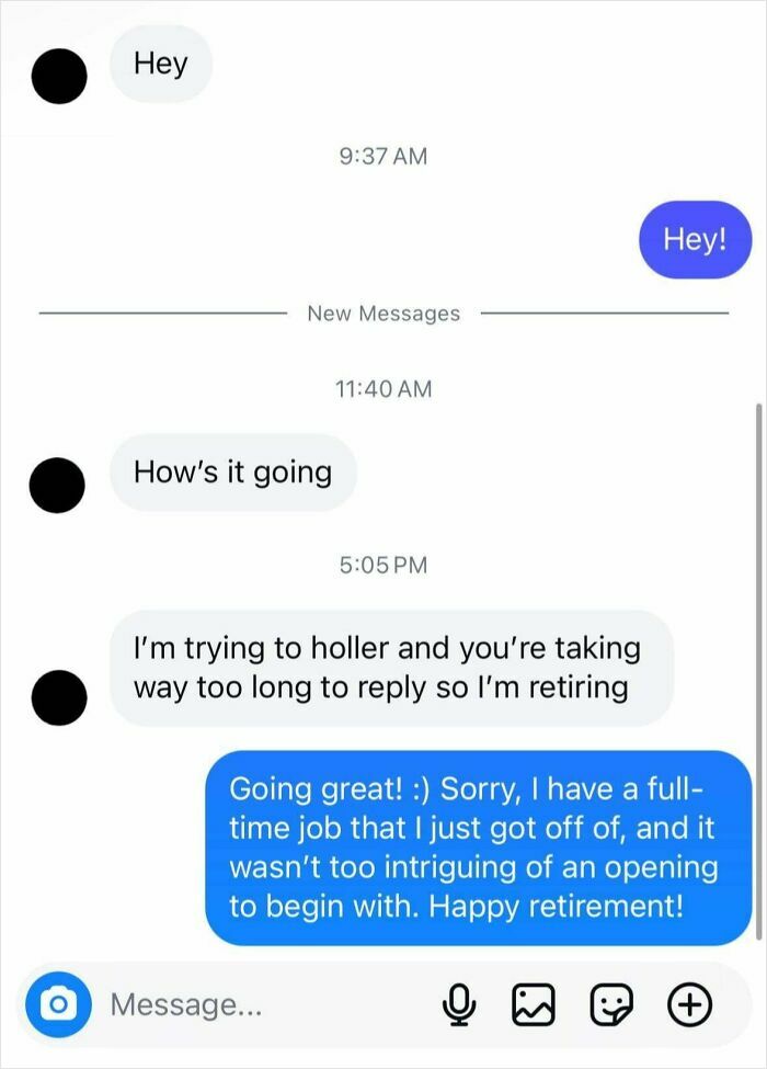 Awkward text exchange with delayed response leading to humorous retirement comment.