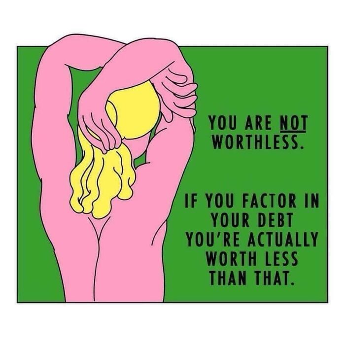 Existential meme illustration with text about self-worth and debt on a green background.
