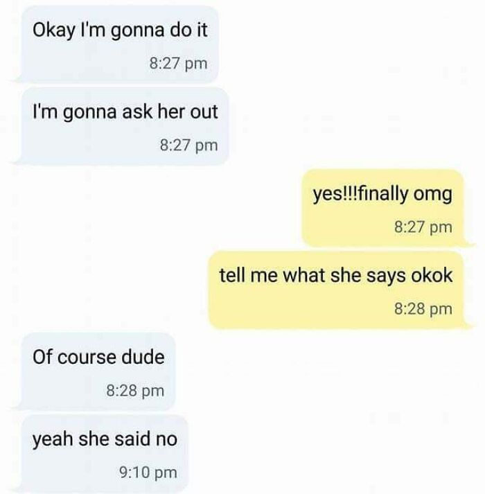 Text conversation meme about asking someone out, capturing an existential moment of rejection.