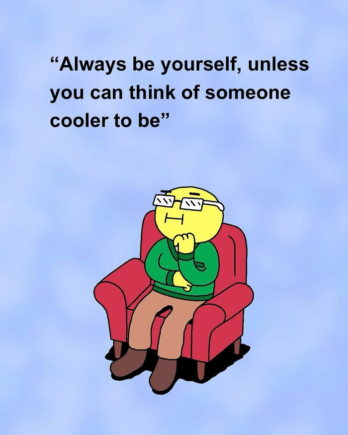 Comic character by Chris Jensen, sitting in a chair with a humorous quote about being yourself.
