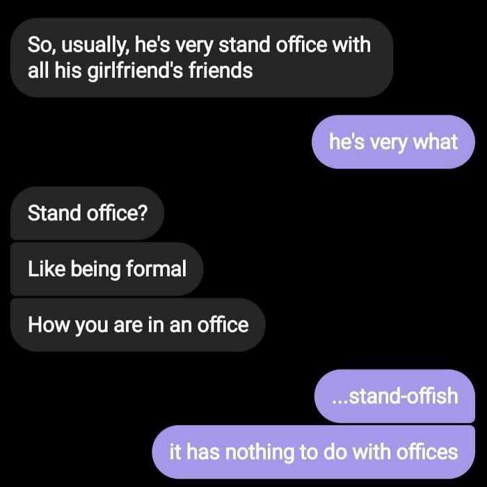 Chat conversation with ridiculous word spelling "stand office" instead of "stand-offish."