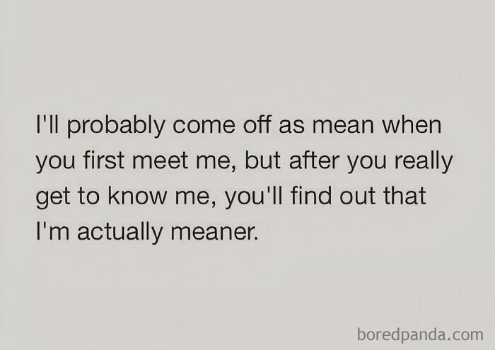 Text meme from "Women Behaving Badly" humorously stating, "I'll probably come off as mean, but I'm actually meaner."