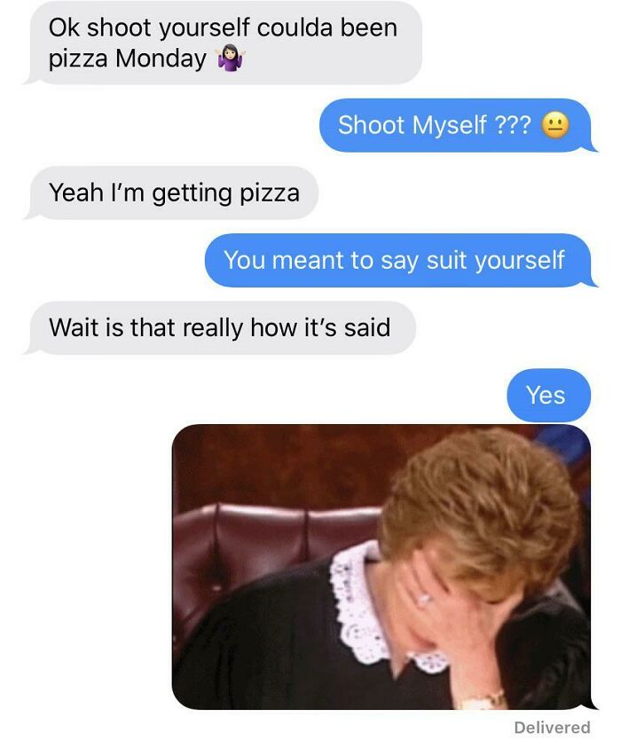 Text exchange with misspelling, ending in facepalm meme. Grammar police cringe at "shoot yourself" for "suit yourself."