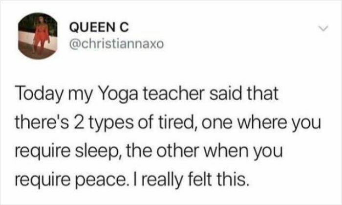 Funny meme about types of tiredness by a yoga teacher shared by a user named Queen C.