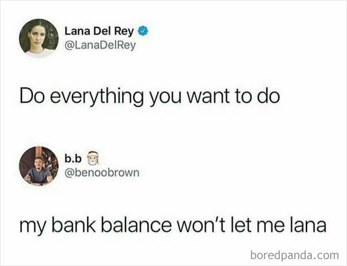 Funny meme conversation about doing what you want but limited by bank balance.