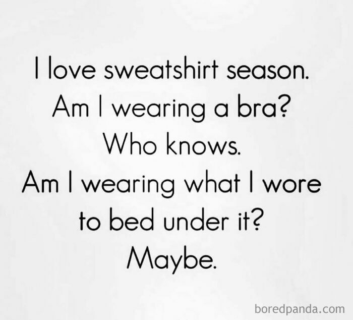 Text meme from “Women Behaving Badly” about sweatshirt season and casual clothing choices.