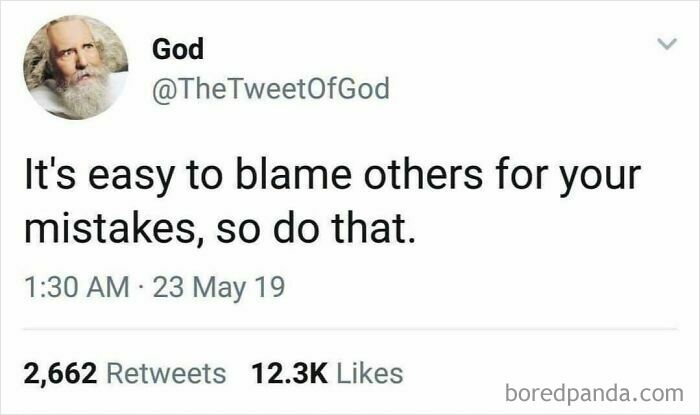 A humorous meme tweet from @TheTweetOfGod about blaming others for your mistakes.