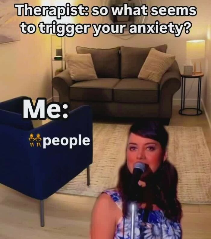 Mental health meme showing a person humorously responding to a therapist's question about anxiety triggers with "people."