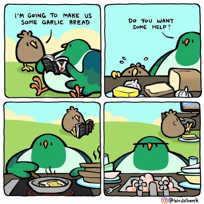 Bird comic showing reversed roles: a bird makes garlic bread, while another reads a book comically ignoring the help offer.