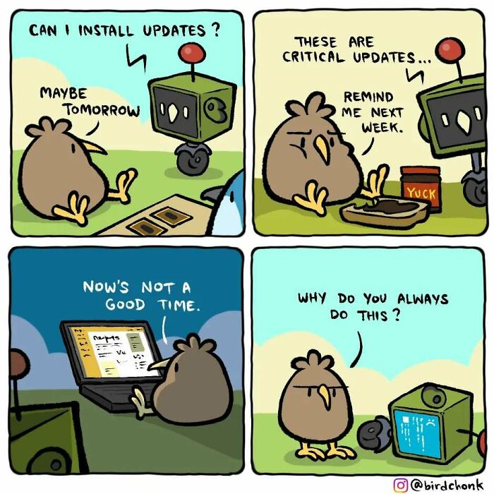 Birdchonk comic of a bird postponing critical updates from a robot, humorously reversing roles in technology management.