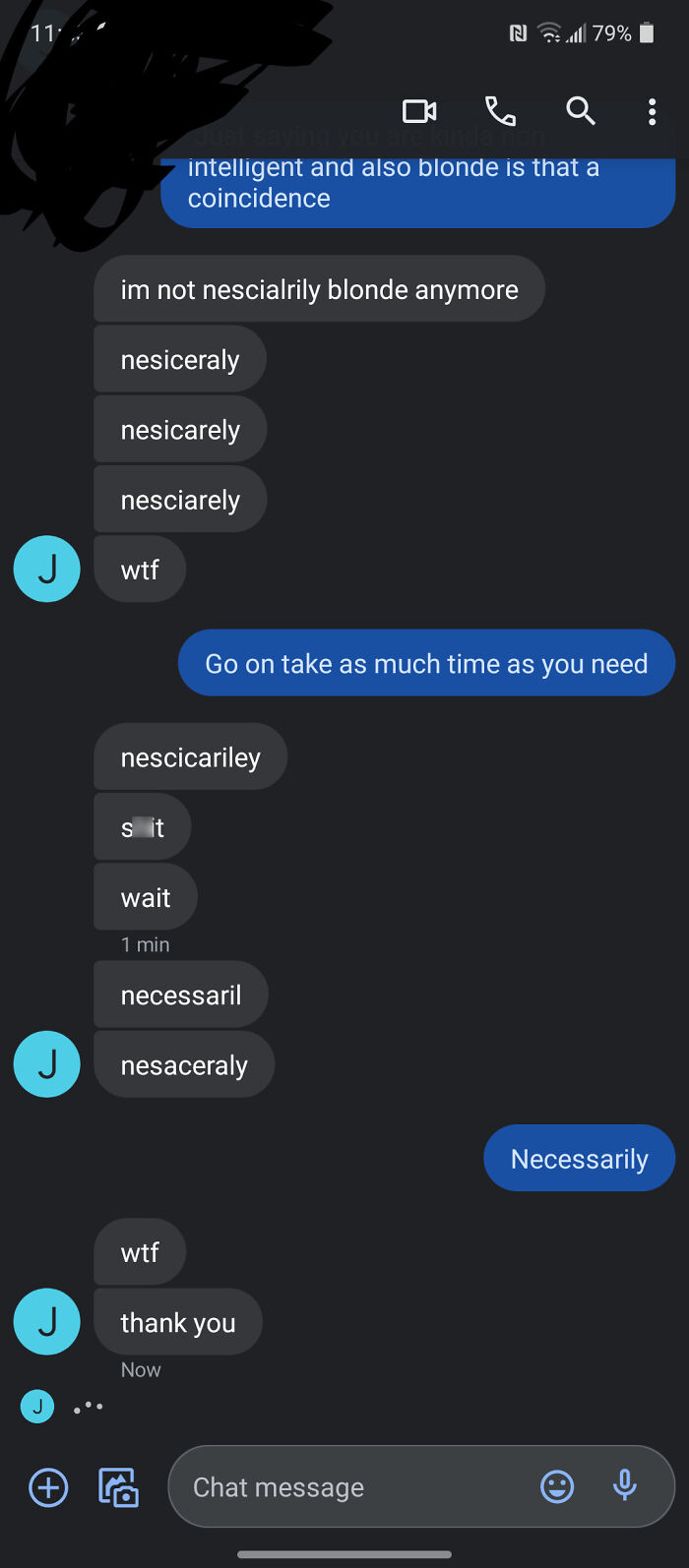 Chat exchange with humorous spelling attempts of "necessarily" making grammar police cringe.