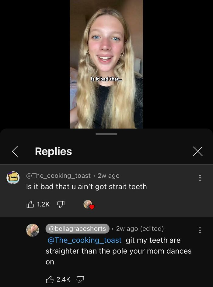 Person responding with hilarious clever comebacks to a humorous comment about teeth.