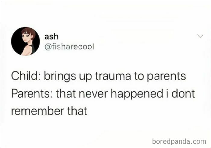 Relatable mental health meme about parental denial when discussing childhood trauma.