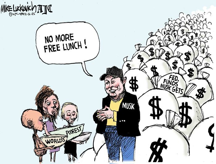Cartoon depicting modern life dystopia with Musk ending free lunch while poorest hold empty bowls, money bags piled behind him.