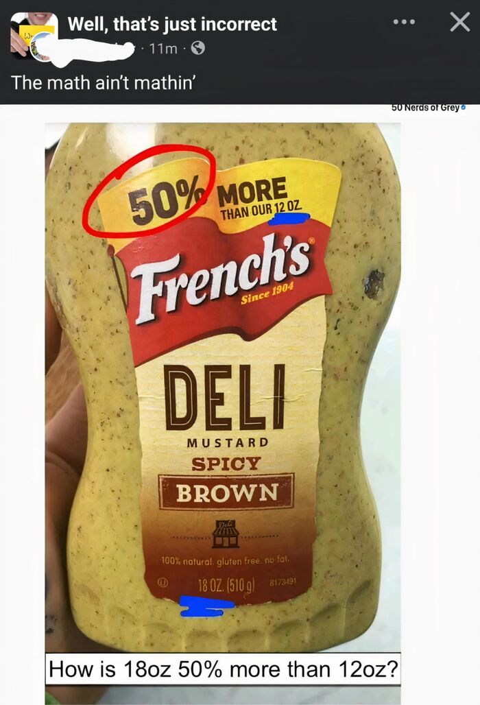Mustard bottle with incorrect label claiming 18oz is 50% more than 12oz. Courage fails in math.
