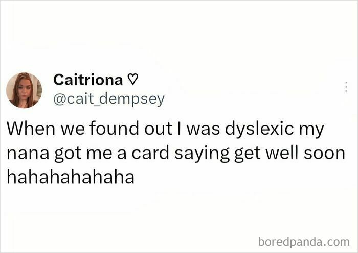 Text post humorously highlighting dyslexia, part of relatable mental health memes.