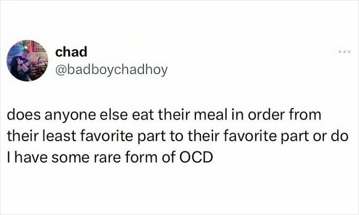 Relatable mental health meme: choosing meal order from least to favorite, questioning OCD habits.