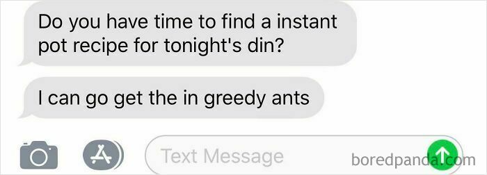 Text conversation with ridiculous spellings making grammar police cringe, mentioning "instant pot recipe" and "in greedy ants."
