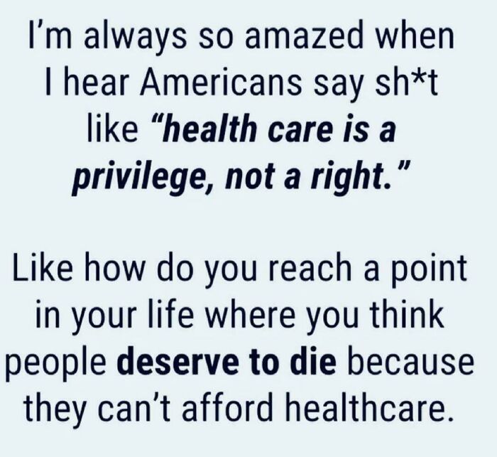 Text questioning healthcare as a privilege, highlighting a facepalm moment about affordability and rights.