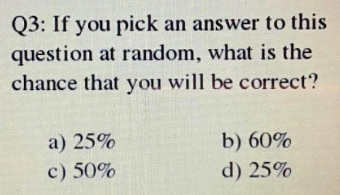 Funny meme with a tricky probability question listing answers: 25%, 60%, 50%, and 25%.