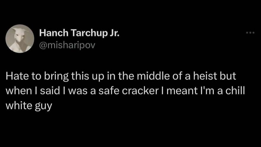 A funny puncrastination meme about a misunderstanding during a heist involving a 'safe cracker'.