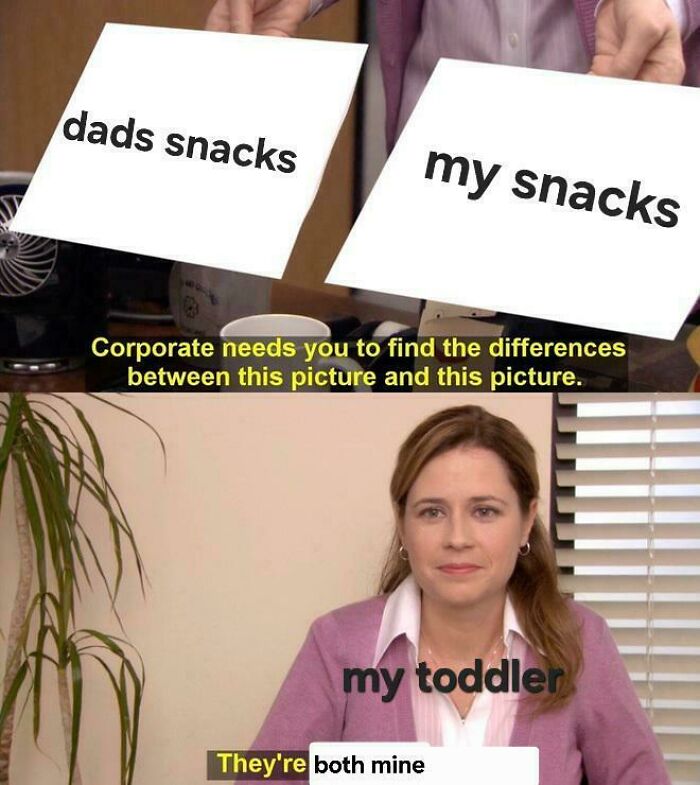 Scene from The Office meme with labels dads snacks and my snacks, captioned to humorously show parenting moments with toddlers.